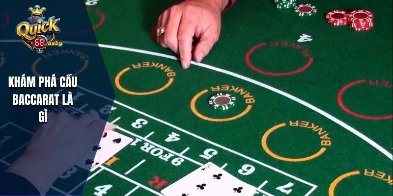 Khám phá cầu Baccarat là gì