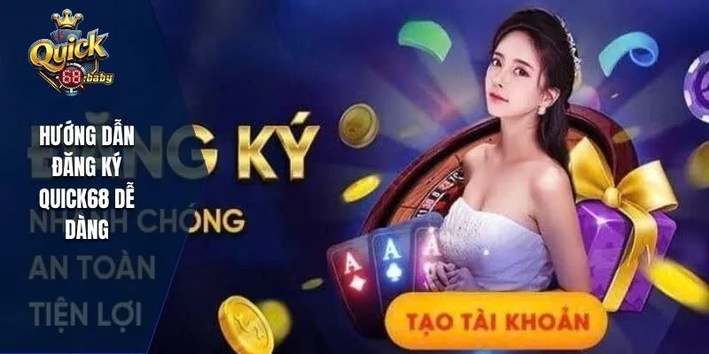 Quy trình tham gia đăng ký QUICK68