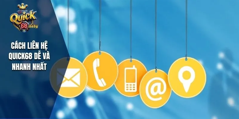 Một số bước đơn giản tiến hành liên hệ QUICK68 nhanh chóng