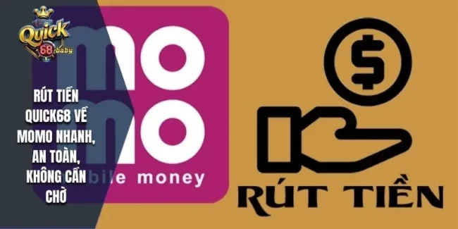 rút tiền QUICK68 về Momo