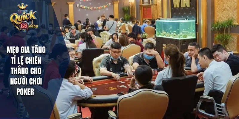 Mẹo gia tăng tỉ lệ chiến thắng cho người chơi poker