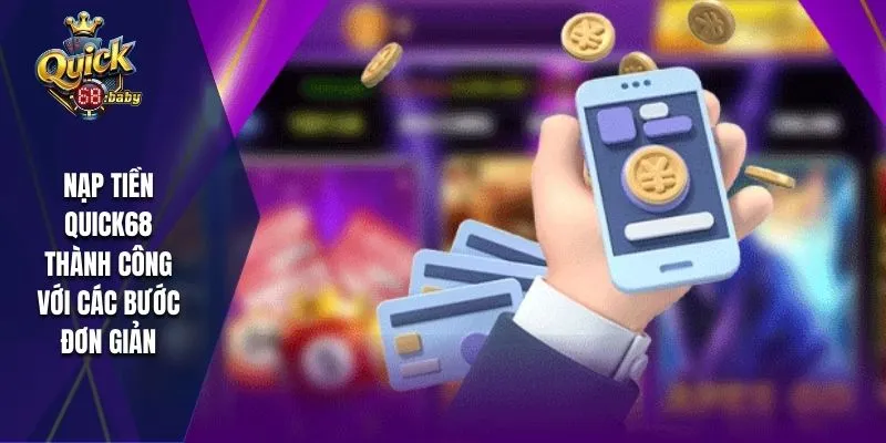 Nạp tiền QUICK68 thành công