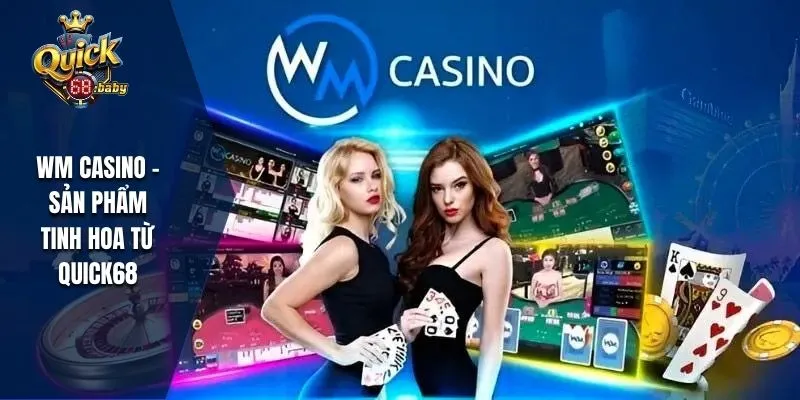 Khám phá chi tiết WM Casino