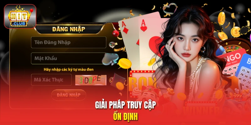 Giải pháp truy cập ổn định