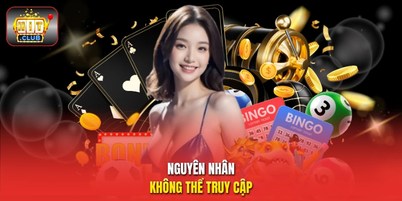 Nguyên nhân không thể truy cập