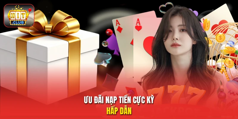 Ưu đãi nạp tiền cực kỳ hấp dẫn